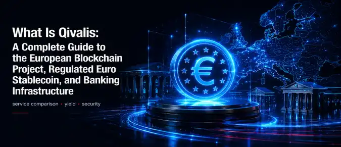 Qivalis Explained: Features, Euro Stablecoin Infrastructure, and the Future of Regulated Digital Payments