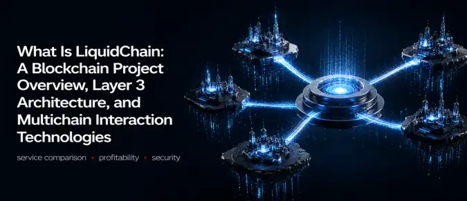 LiquidChain Review: Layer 3 Blockchain Architecture, Features, Use Cases, and Project Outlook