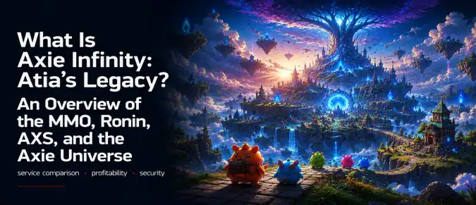 Axie Infinity: Atia’s Legacy — How Sky Mavis Is Transforming Axie into an Open-World MMO Axie Infinity: Atia’s Legacy — How Sky Mavis Is Transforming Axie into an Open-World MMO