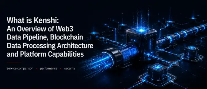 Kenshi (Web3 Data Pipeline): How Its Blockchain Data Infrastructure and Event-Driven Architecture Work Kenshi (Web3 Data Pipeline): How Its Blockchain Data Infrastructure and Event-Driven Architecture Work