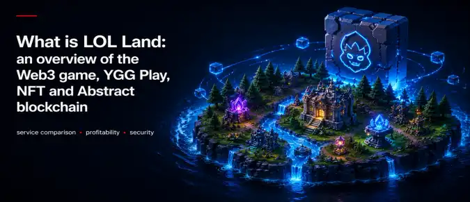 LOL Land (YGG Play): How the Browser-Based Web3 Game, NFTs, $LOL, $YGG, and Abstract Work
