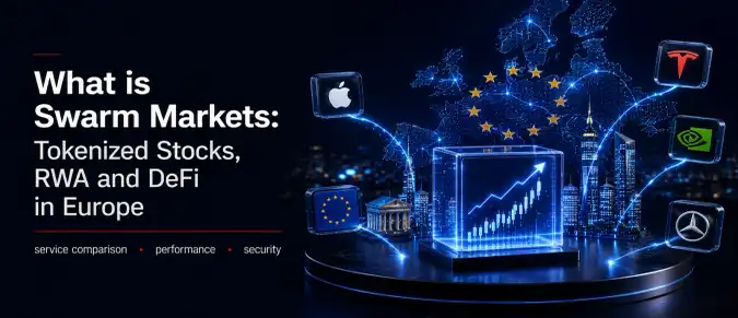 Swarm Markets Explained: How Tokenized Stocks and Regulated RWA Infrastructure Work