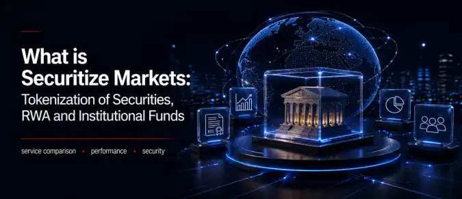 Securitize Markets Explained: Digital Securities, Tokenized Funds and Blockchain Infrastructure