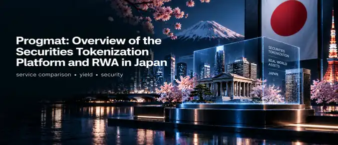 Progmat — Security Tokens, RWA and Blockchain Infrastructure in Japan Progmat — Security Tokens, RWA and Blockchain Infrastructure in Japan