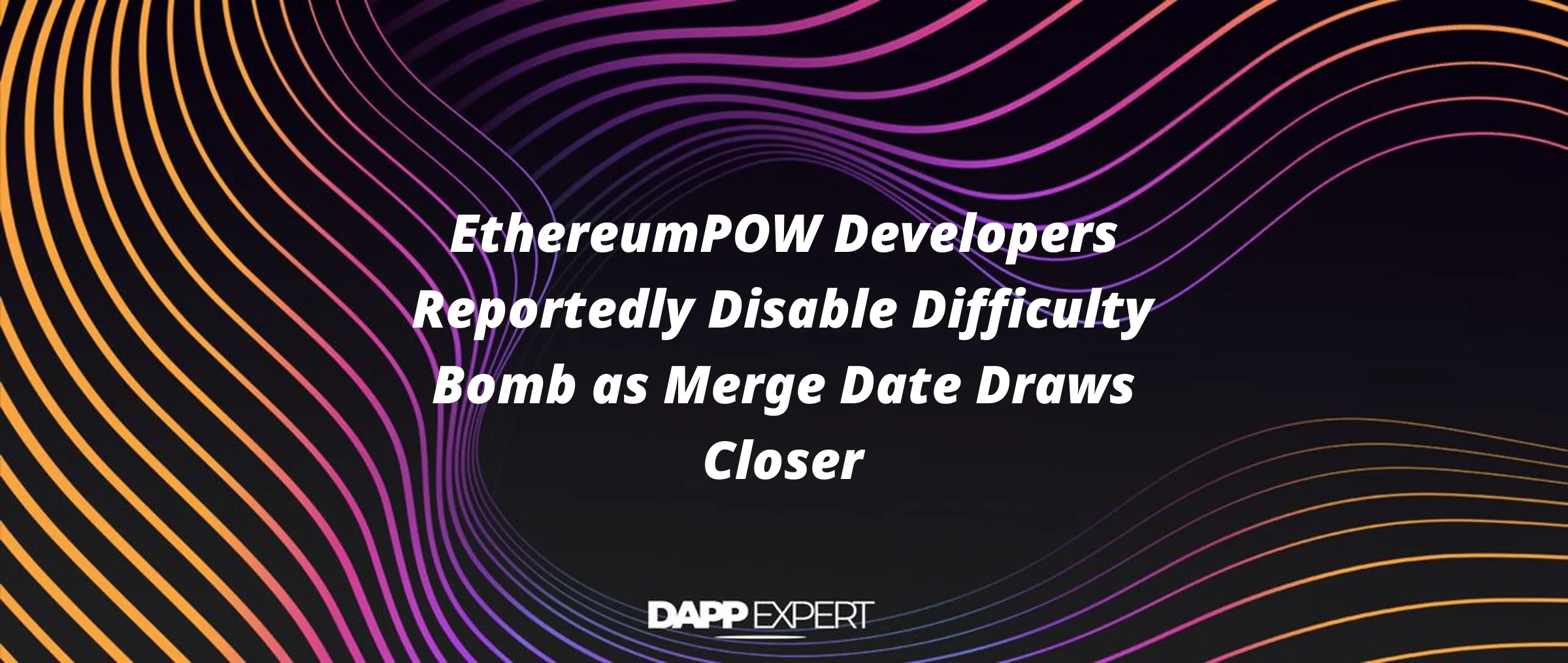 EthereumPOW Developers Reportedly Disable Difficulty Bomb as Merge Date Draws Closer
