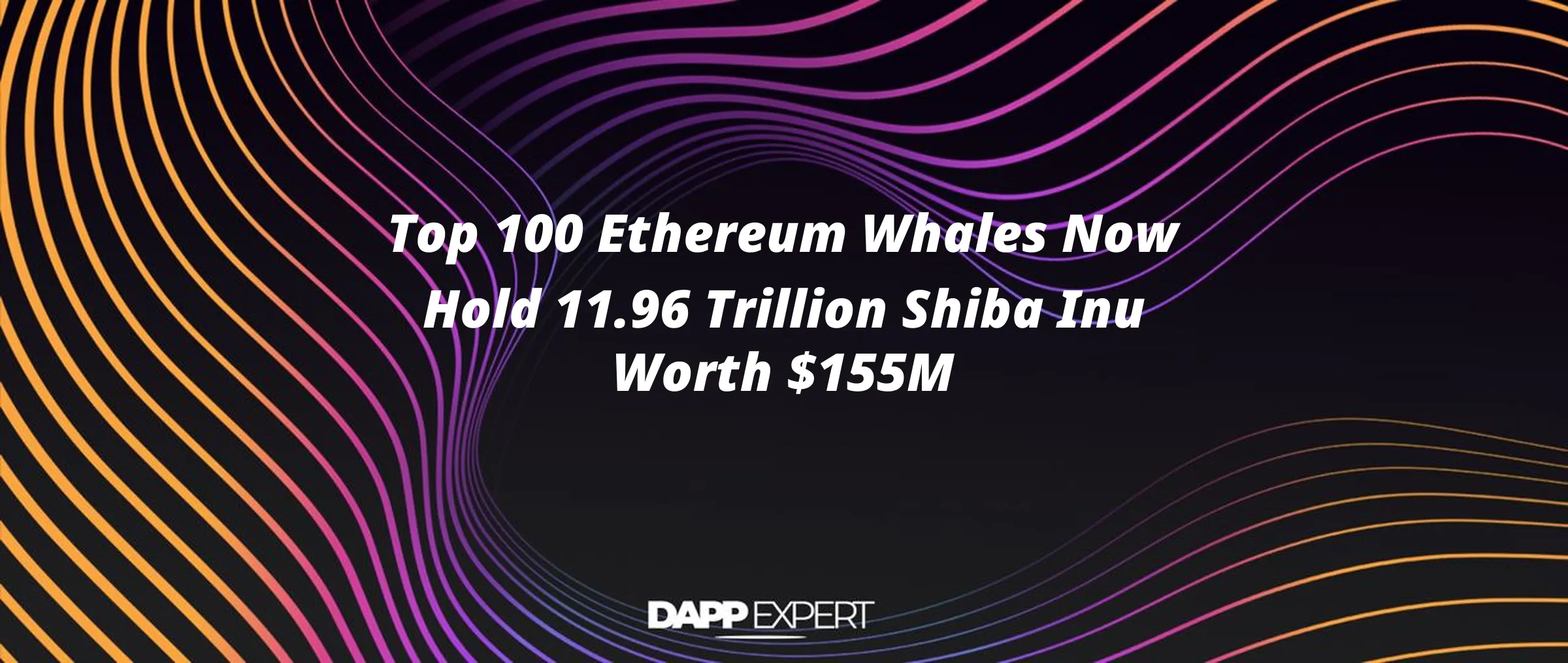 Top 100 Ethereum Whales Now Hold 11.96 Trillion Shiba Inu Worth $155M