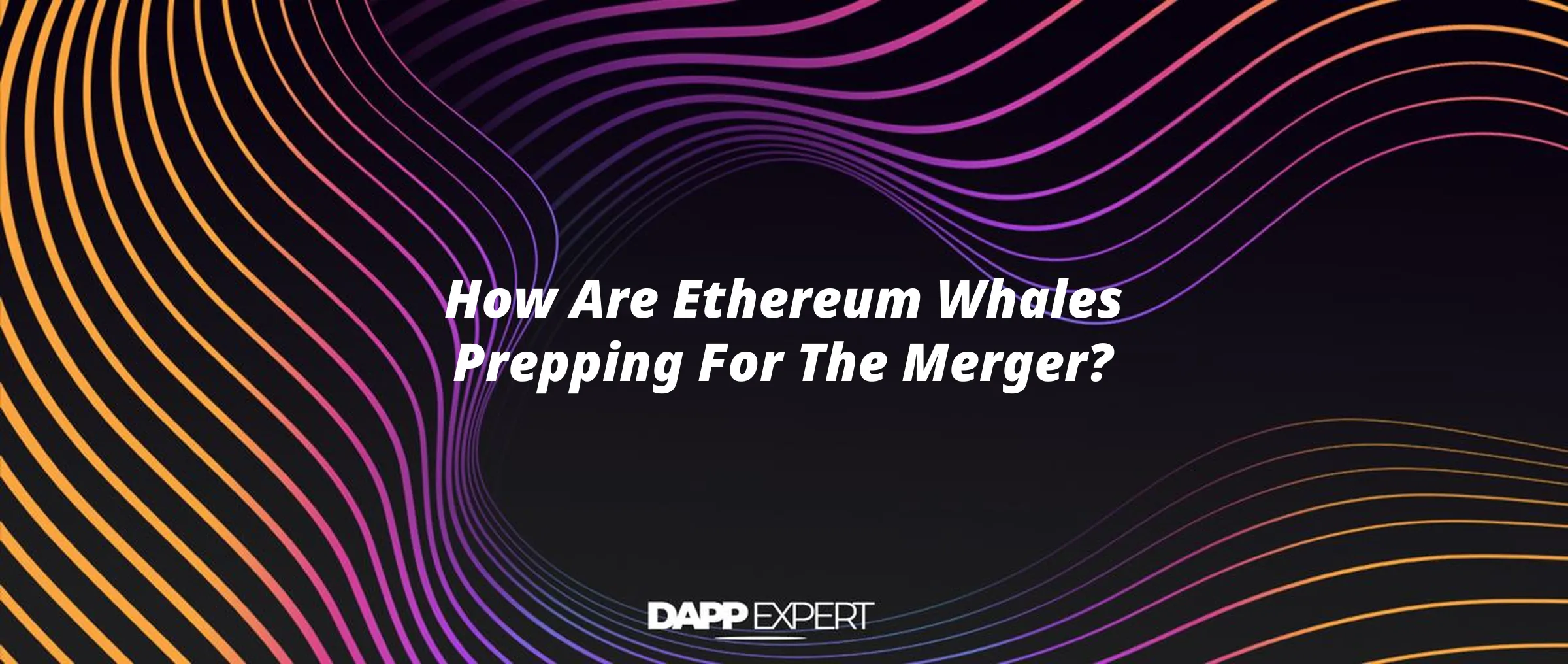 How Are Ethereum Whales Prepping For The Merger?