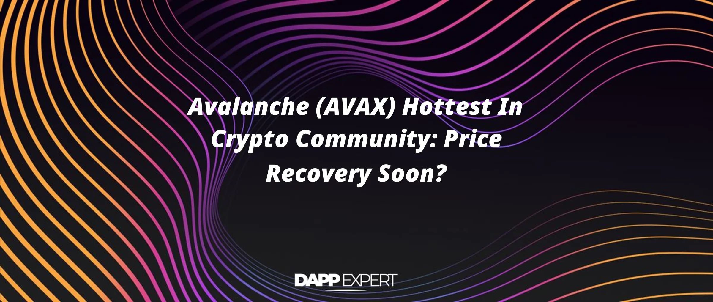 Avalanche (AVAX) Hottest In Crypto Community: Price Recovery Soon?