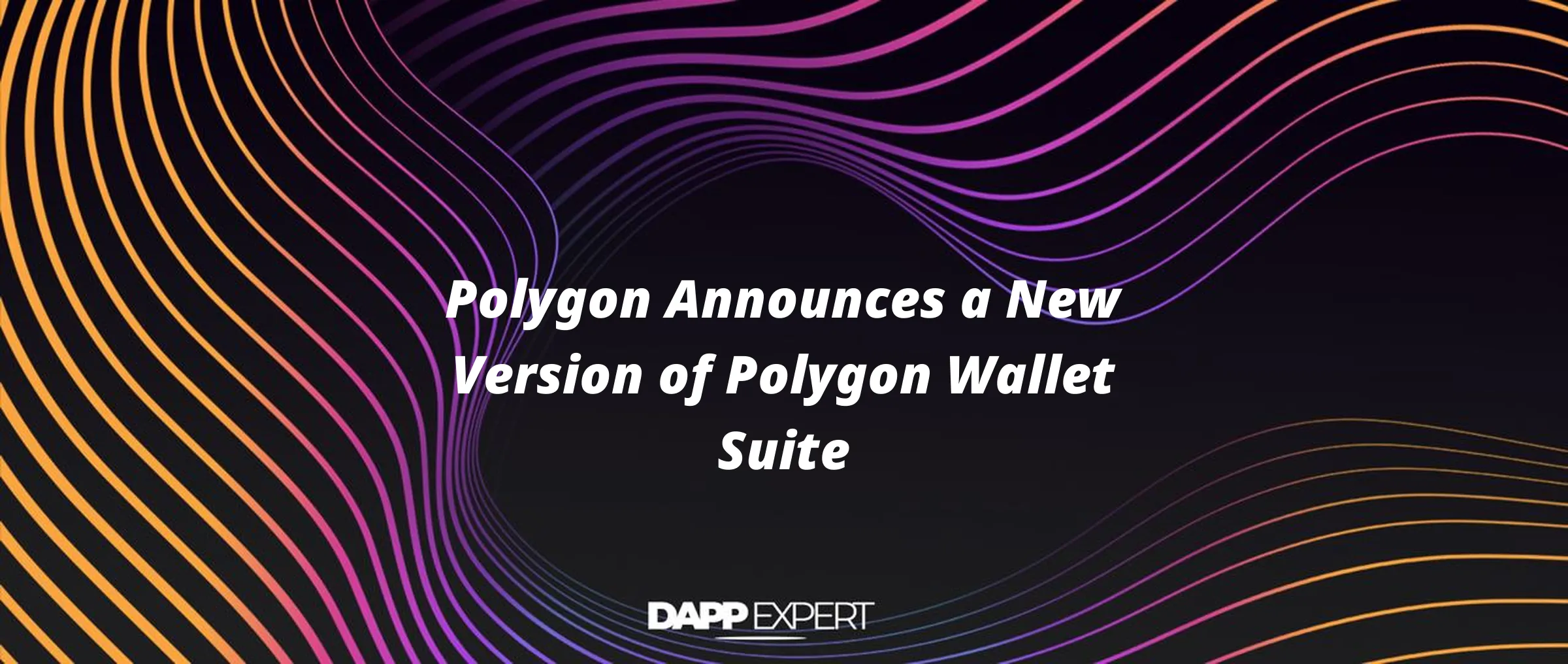 Polygon Announces a New Version of Polygon Wallet Suite