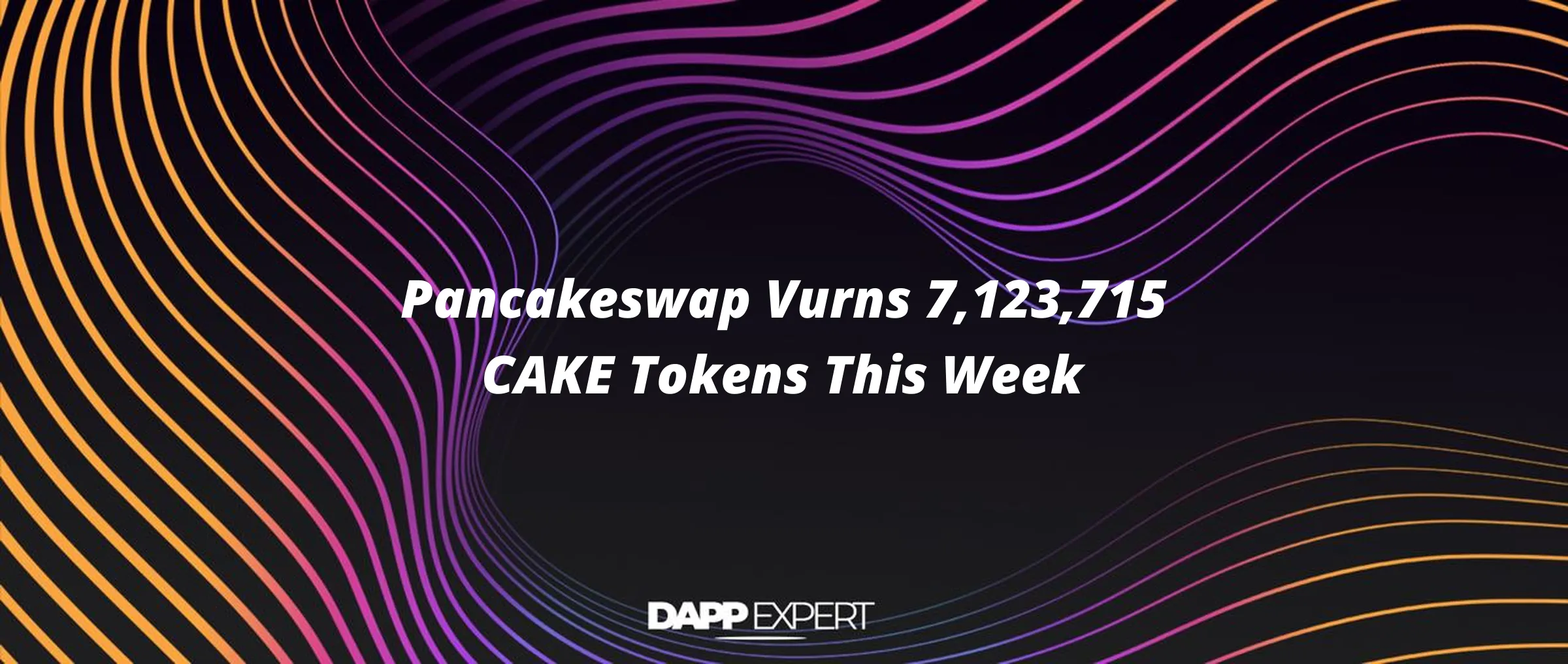 Pancakeswap Vurns 7,123,715 CAKE Tokens This Week