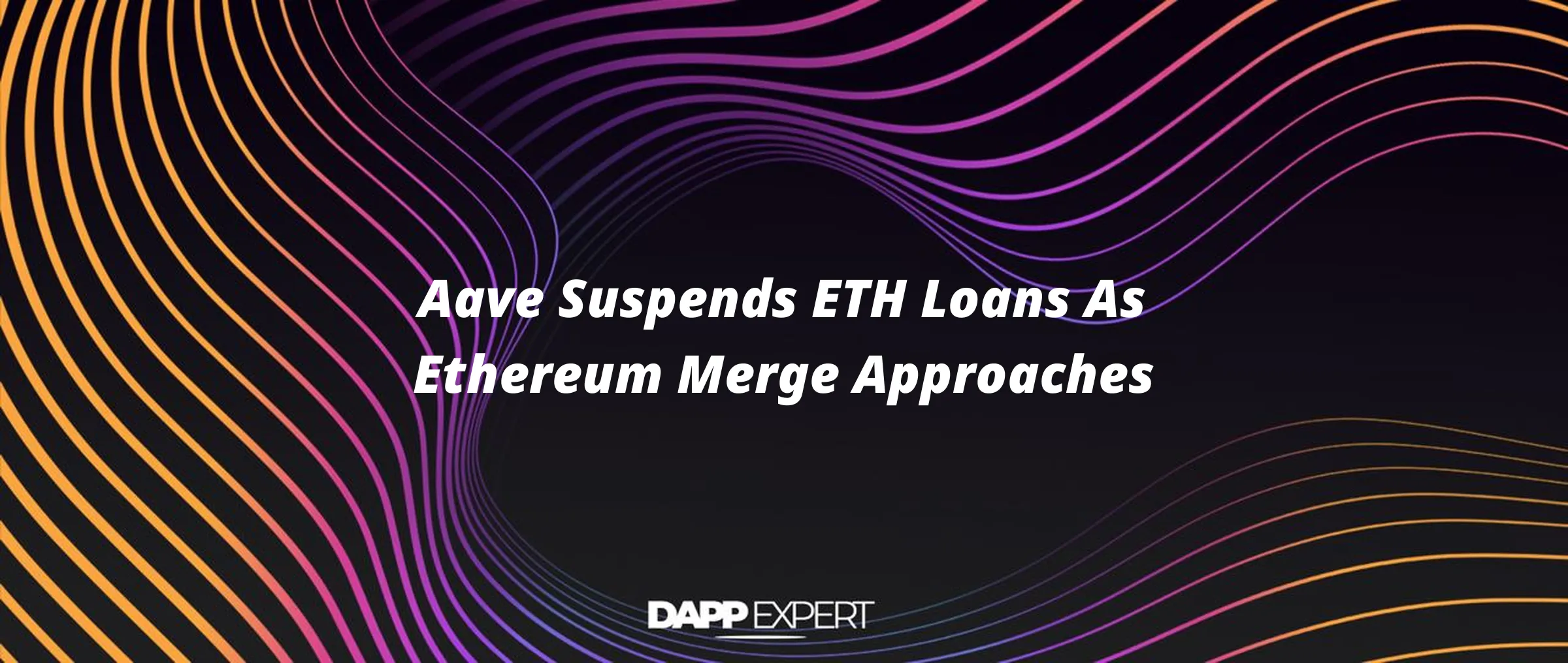 Aave Suspends ETH Loans As Ethereum Merge Approaches