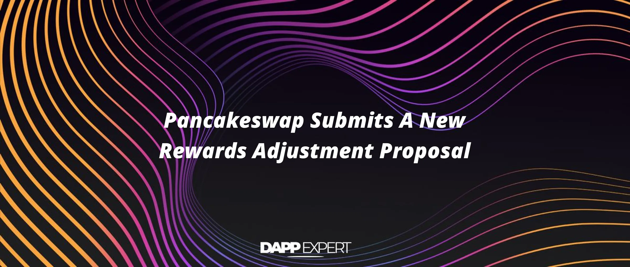 Pancakeswap Submits A New Rewards Adjustment Proposal