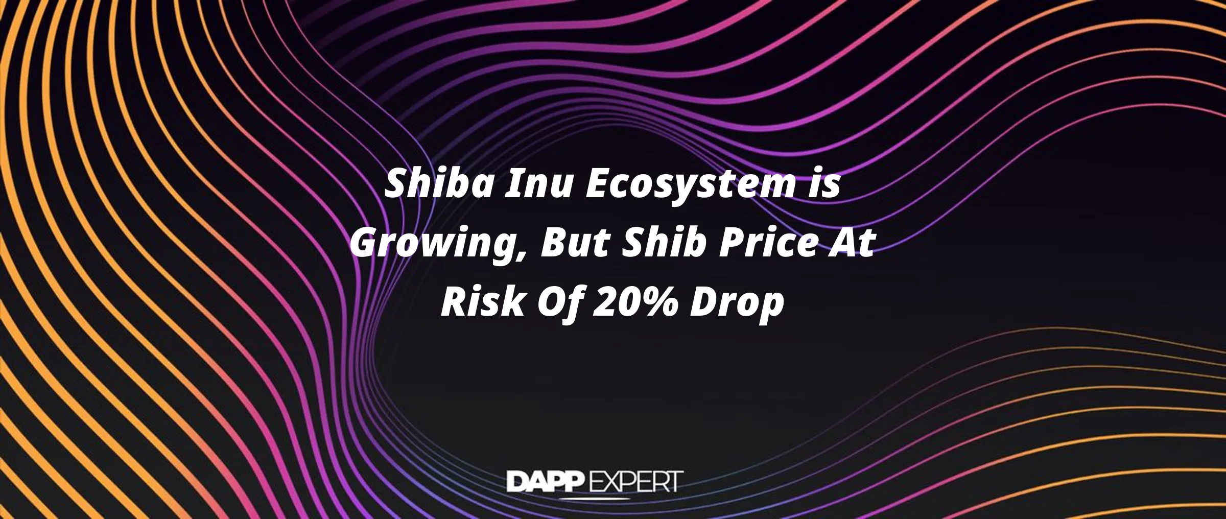 Shiba Inu Ecosystem is Growing, But Shib Price At Risk Of 20% Drop